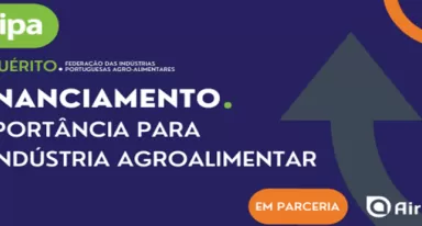 A FIPA lança um inquérito em parceria com a Air Liquide sobre o a importância do financiamento na Indústria Agroalimentar